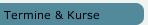 Termine & Kurse